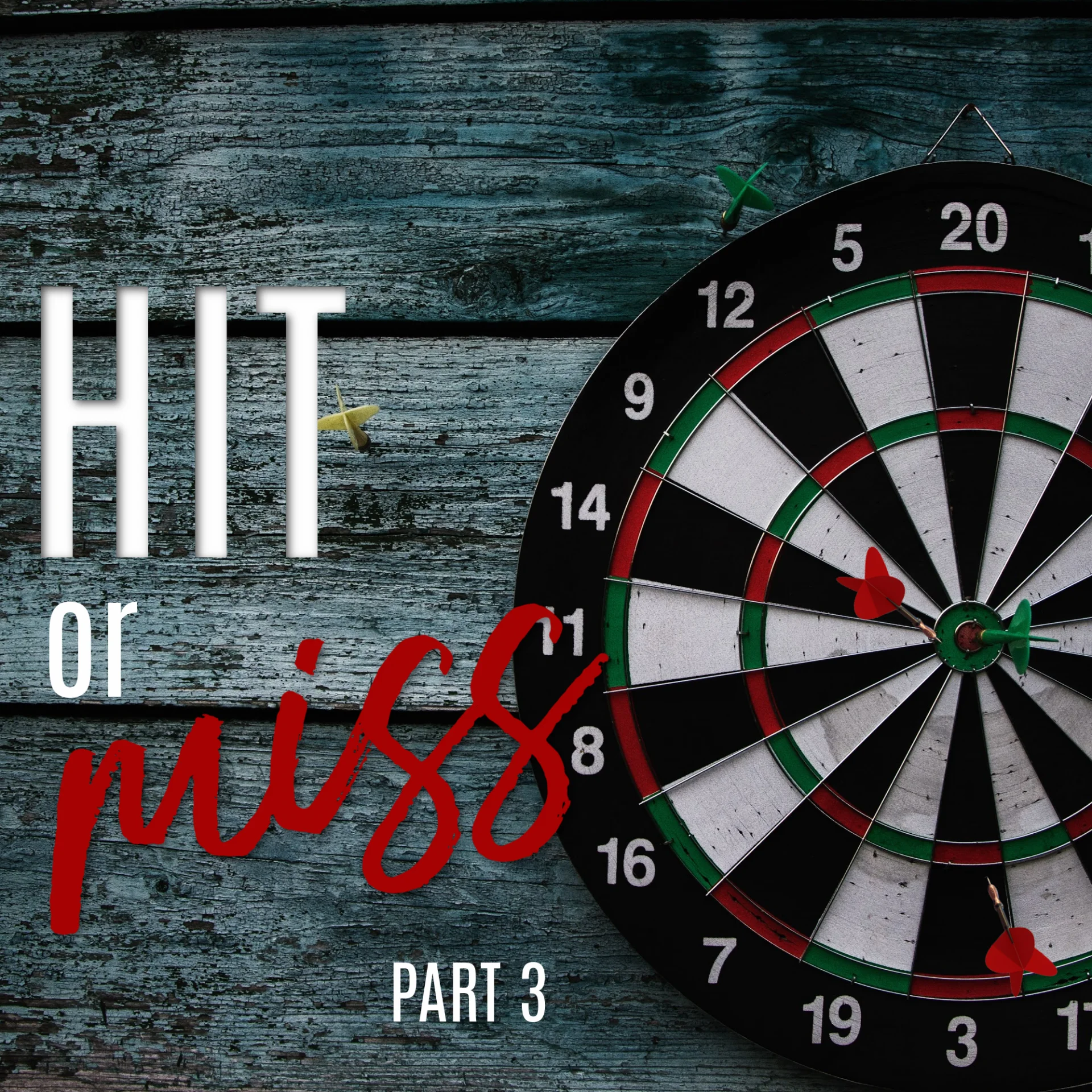 Hit or Miss – Part 3