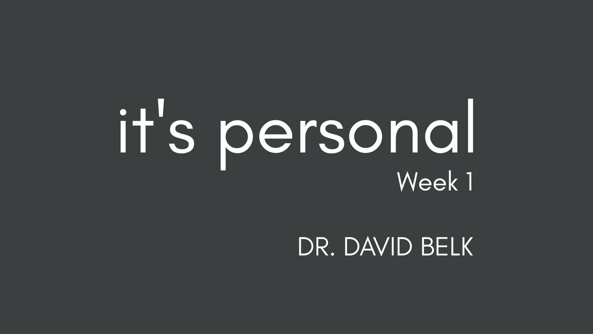 It’s Personal – Week 1