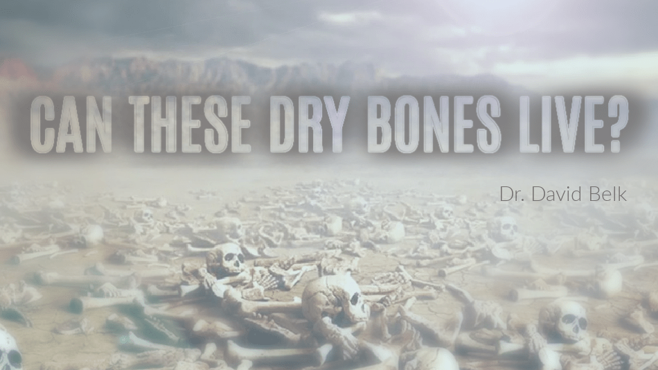Can These Dry Bones Live