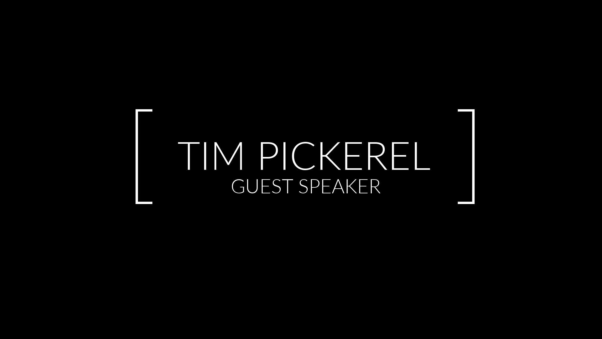 Guest Speaker – Tim Pickerel