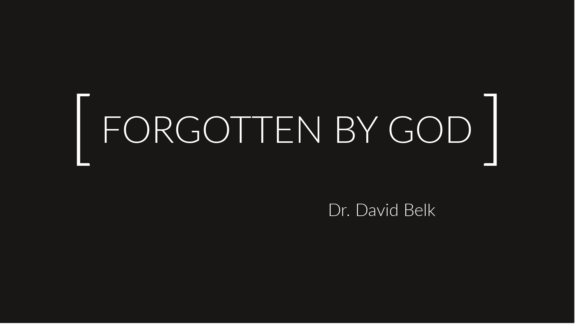 Forgotten By God