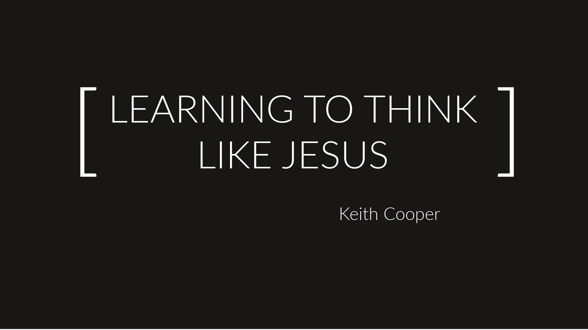 Learning to Think Like Jesus Part I