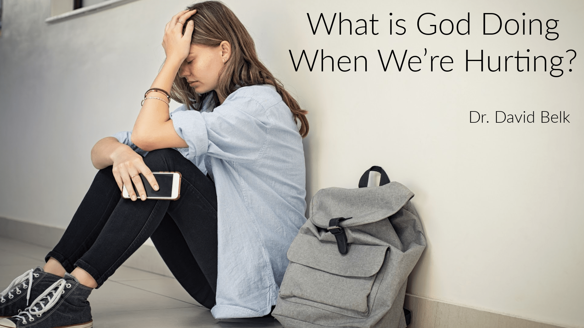 What is God Doing When We’re Hurting?