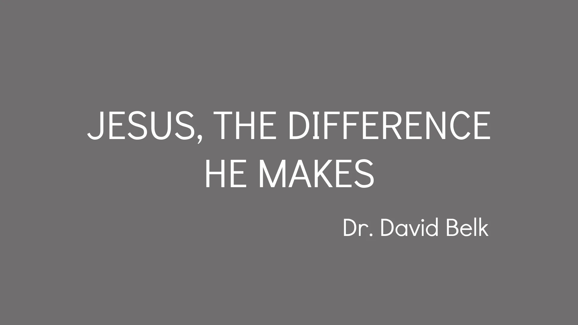 Jesus, the Difference He Makes