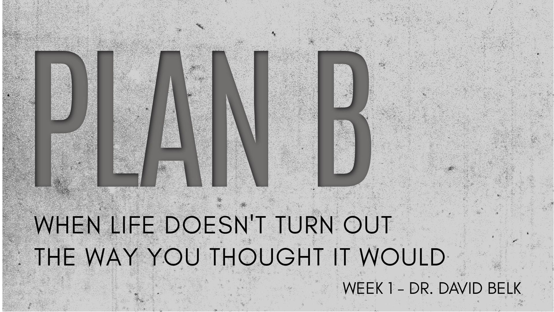 Plan B – Week 1