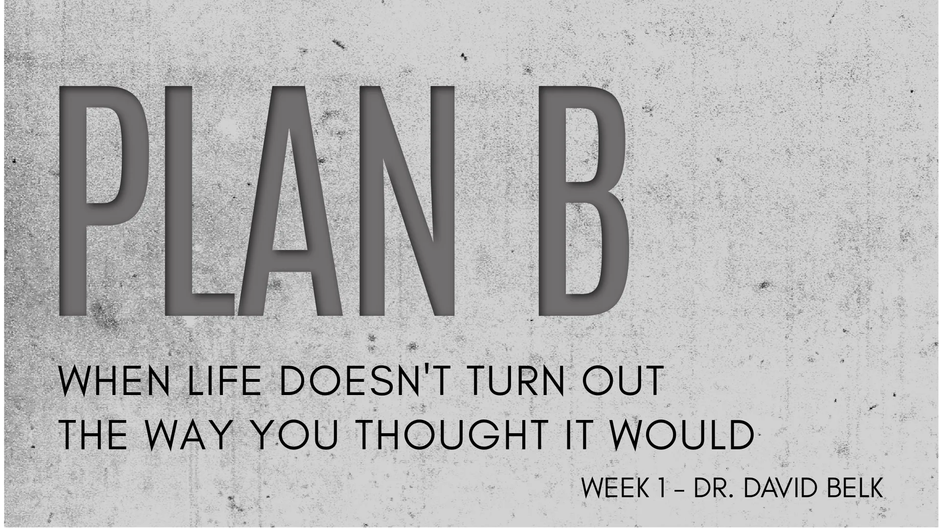 Plan B – Week 1