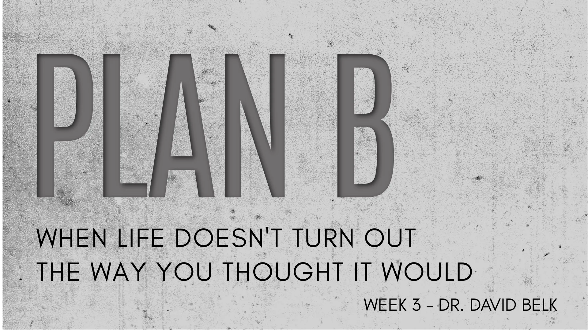 Plan B – Week 3
