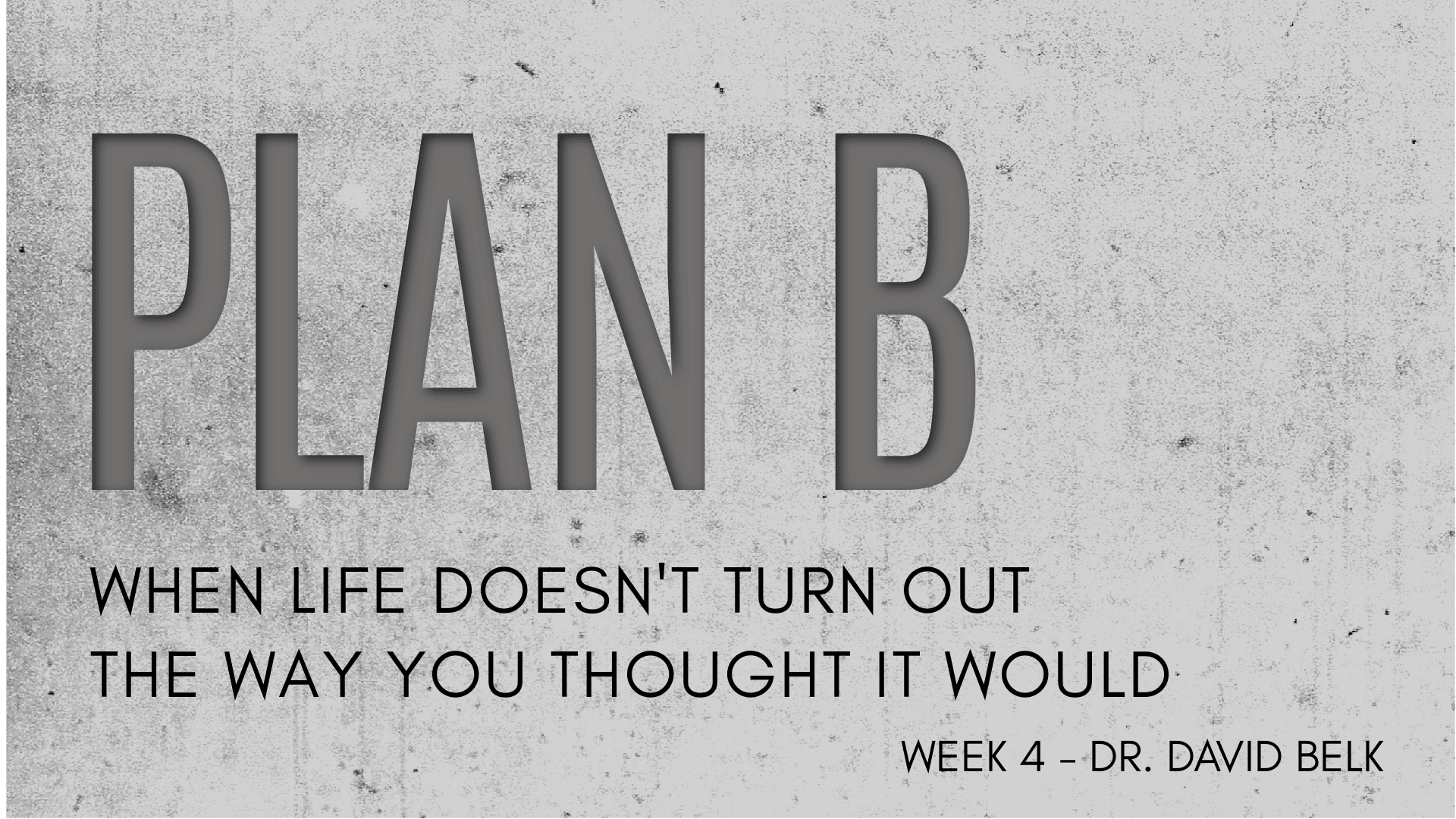 Plan B – Week 4