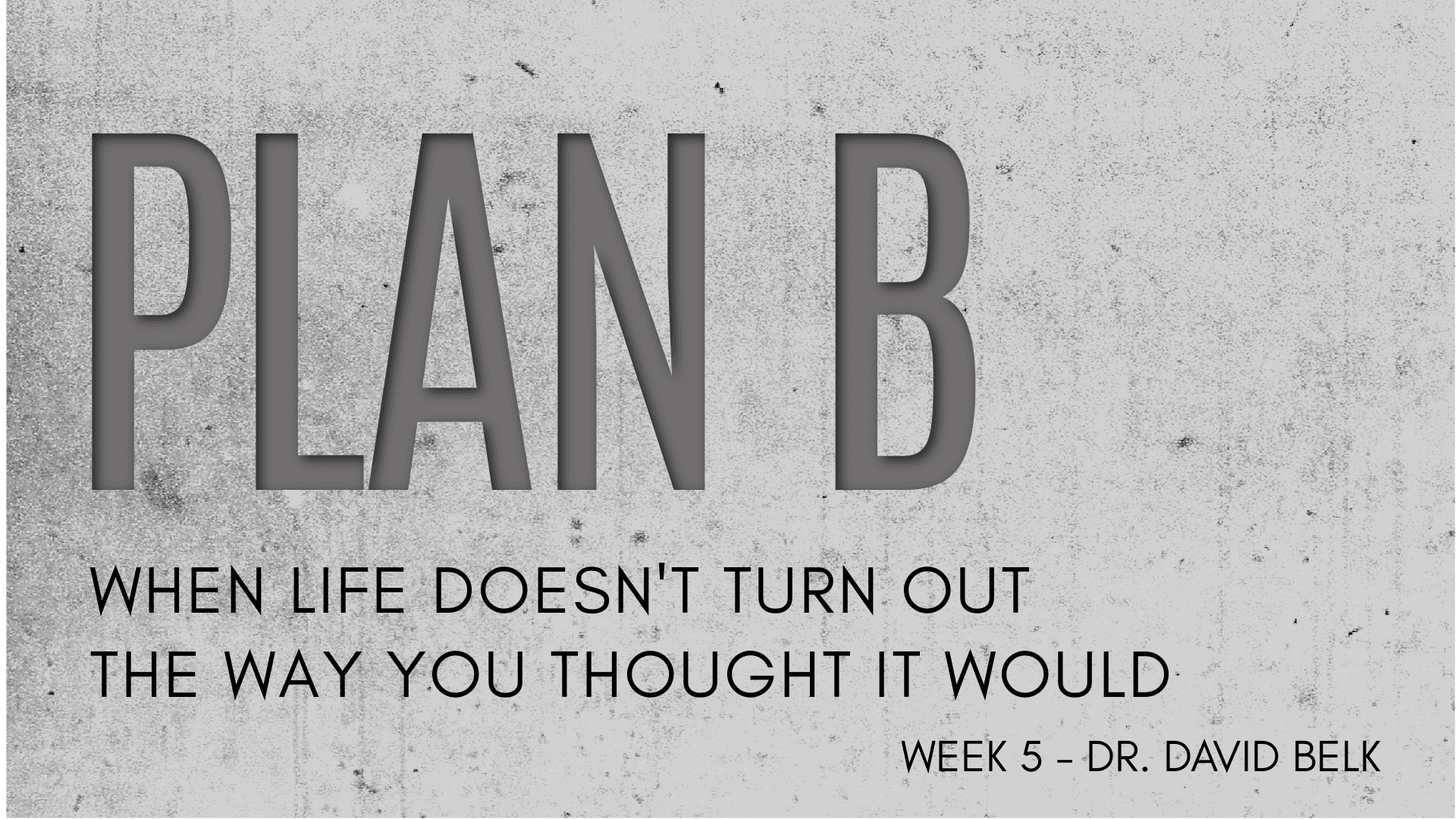 Plan B – Week 5
