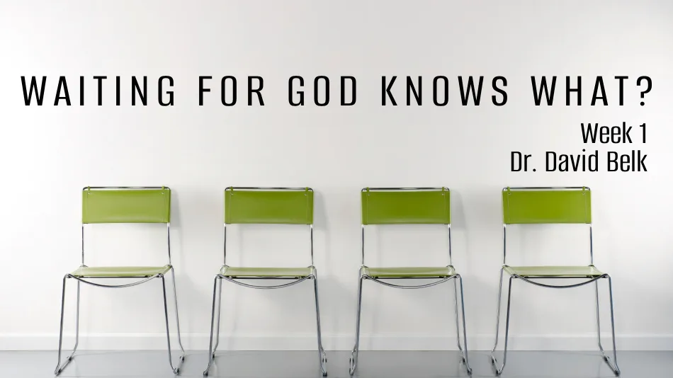 Waiting For God Knows What? – Week 1