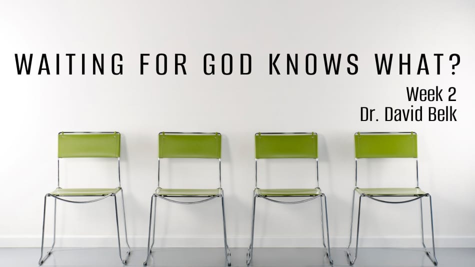 Waiting For God Knows What? – Week 2
