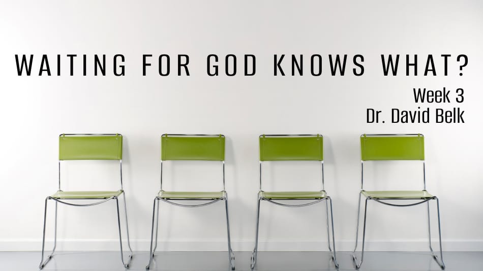 Waiting For God Knows What? – Week 3