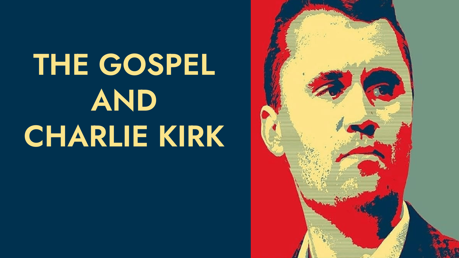 The Gospel and Charlie Kirk
