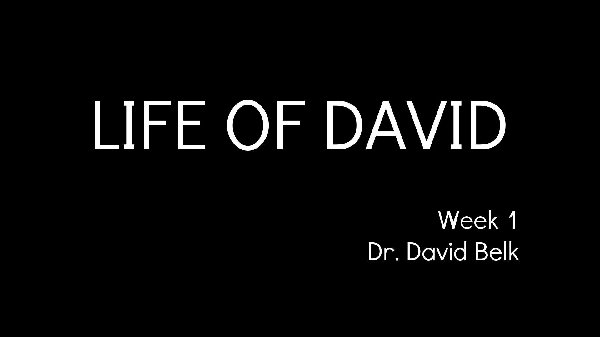 Life of David – Week 1