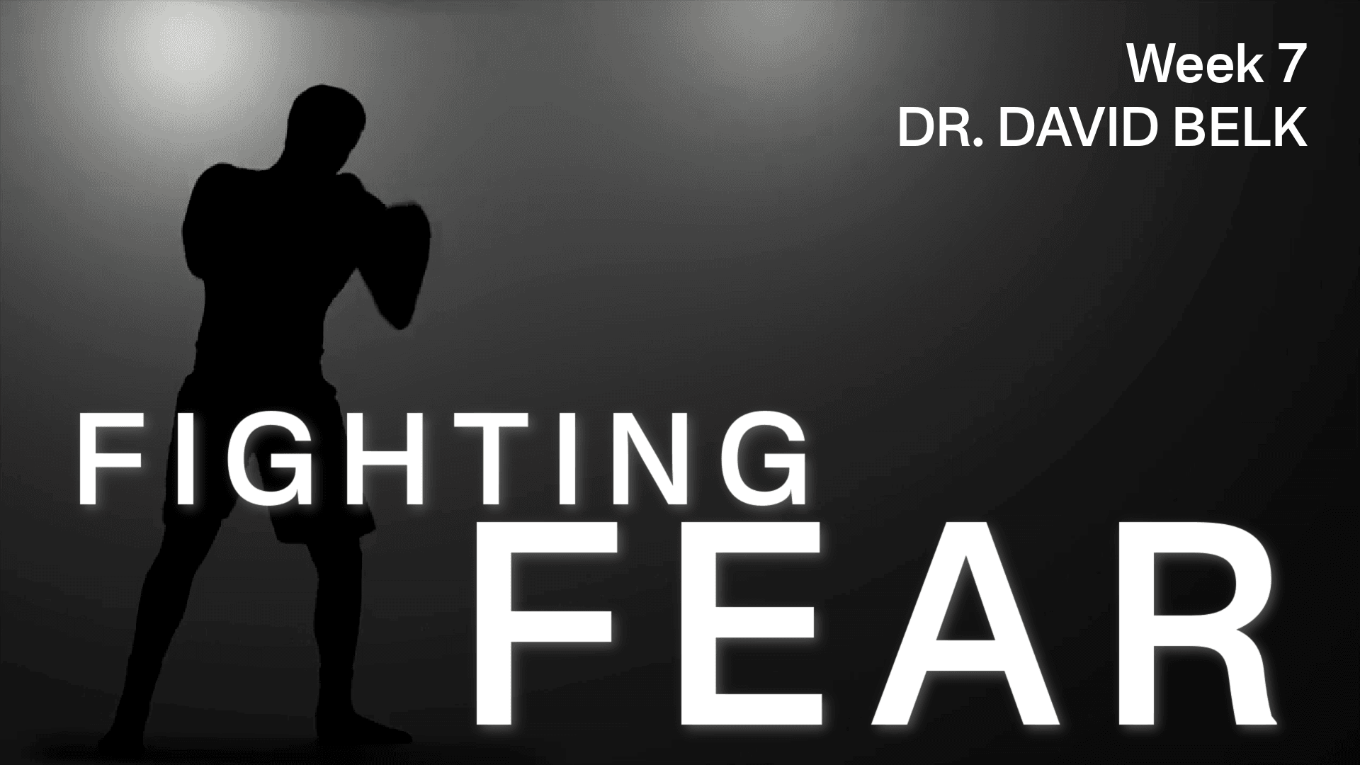 Fighting Fear – Week 2